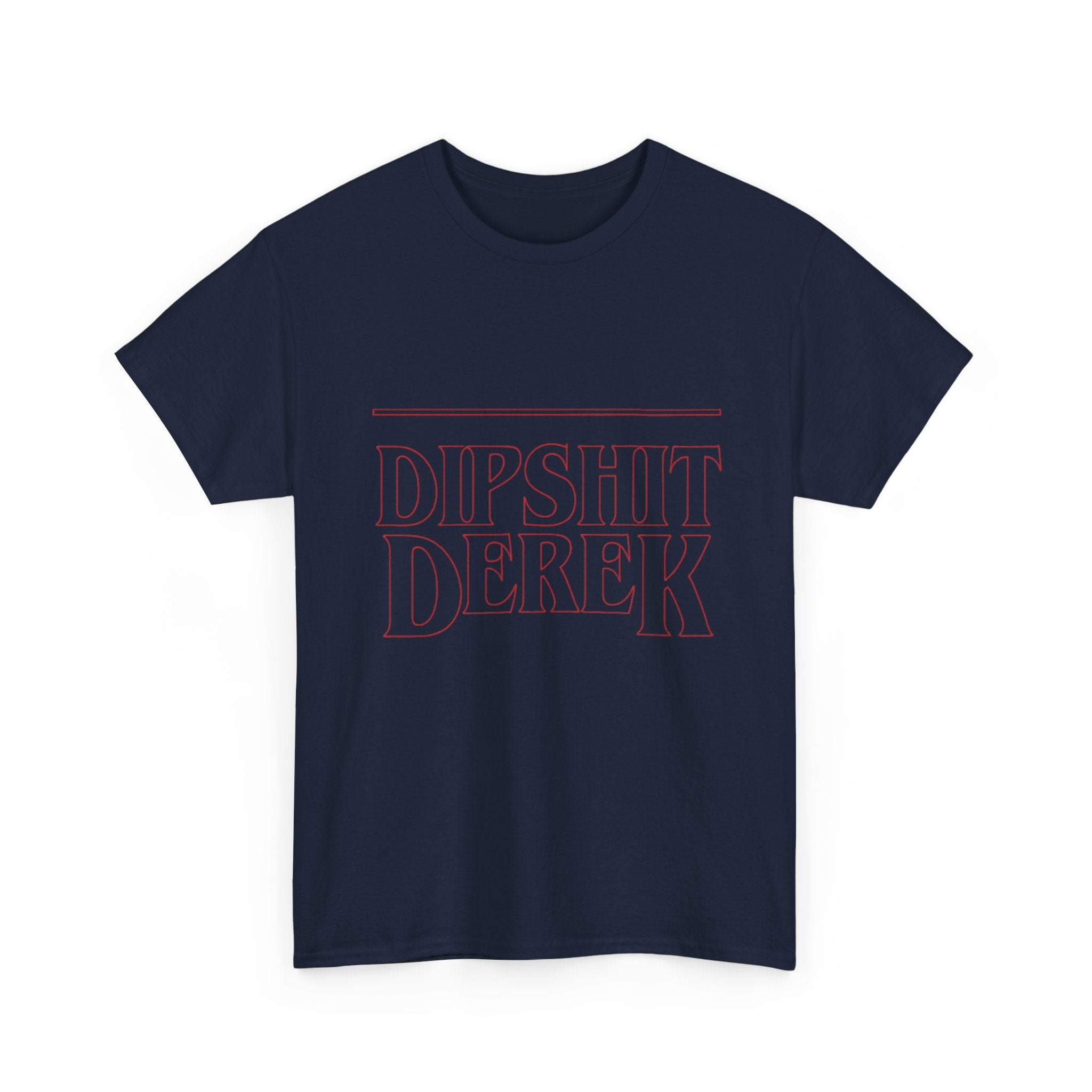 Dipsh*t Derek Stranger Things T-Shirt