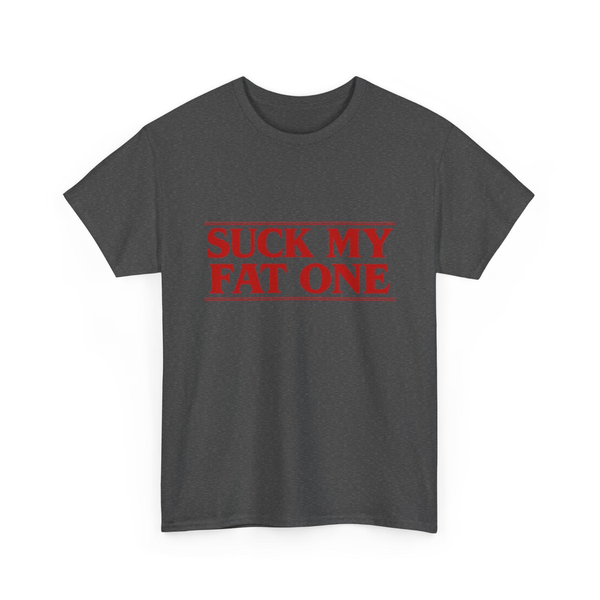 "Suck My Fat One" Stranger Things T-Shirt