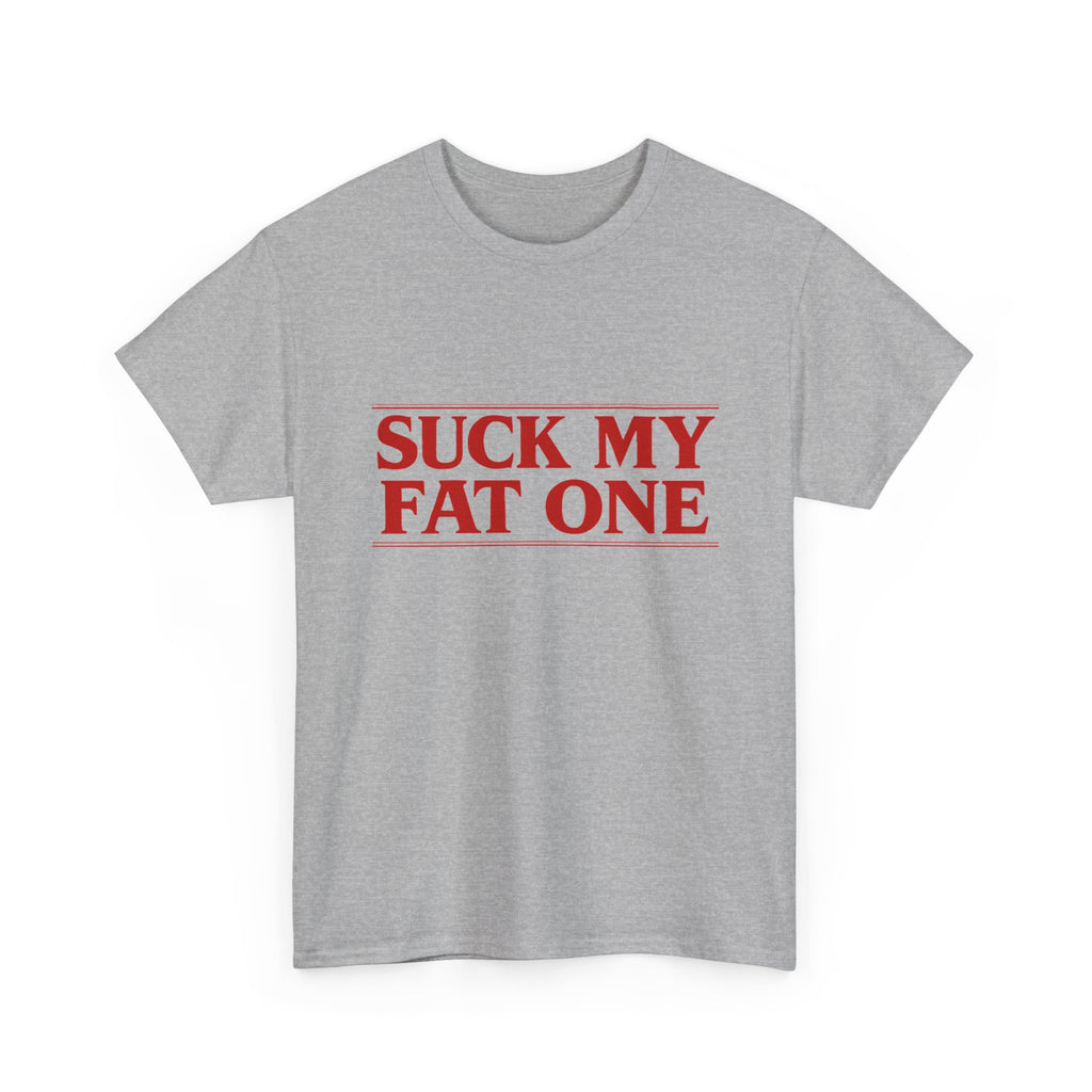 "Suck My Fat One" Stranger Things T-Shirt
