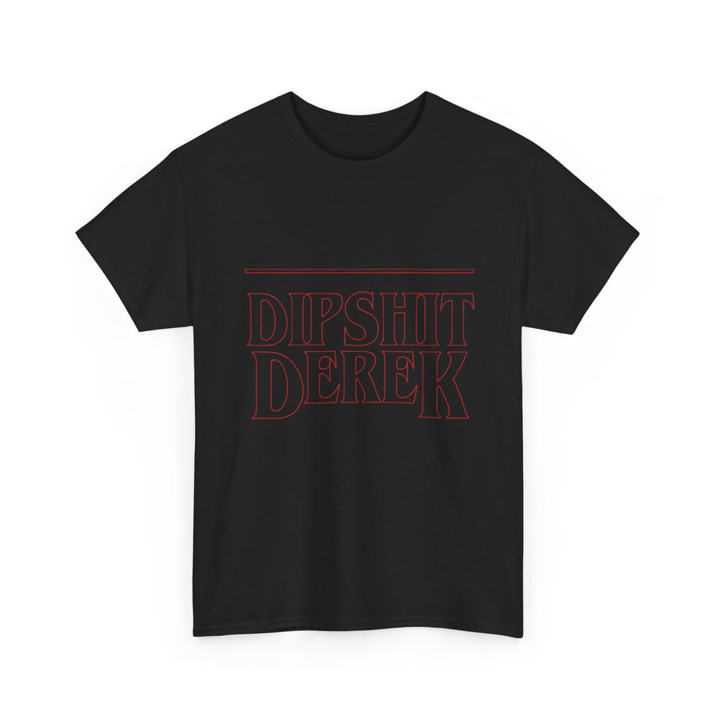 Dipsh*t Derek Stranger Things T-Shirt