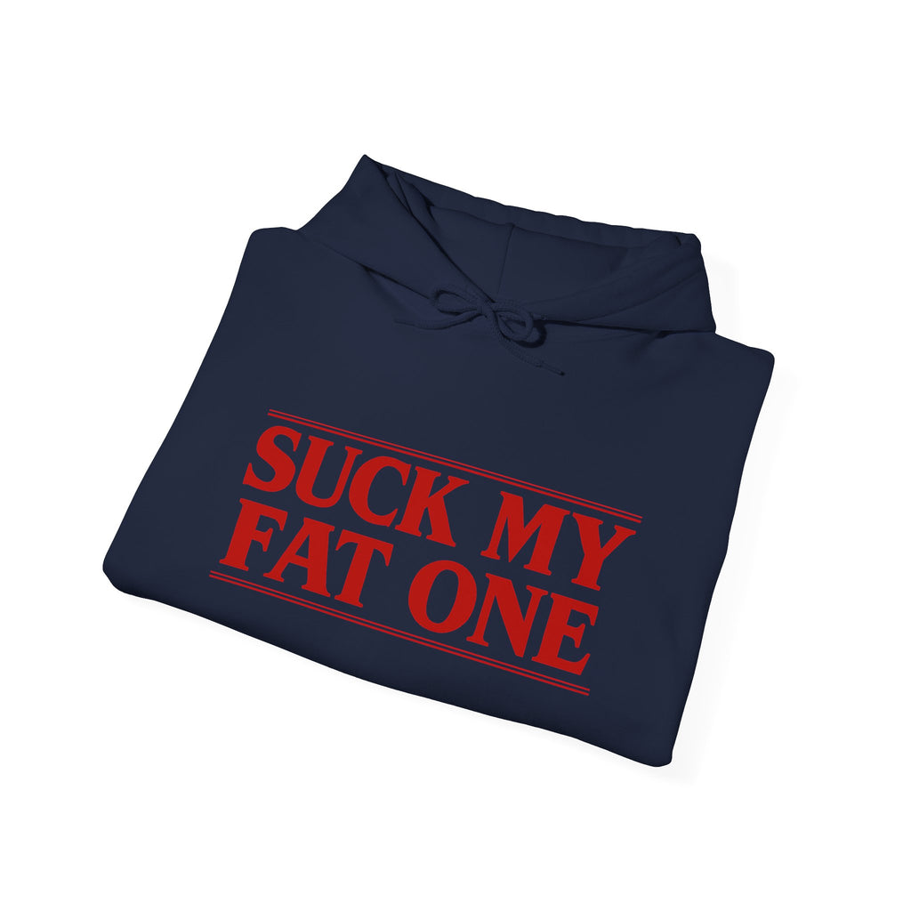"Suck My Fat One" Stranger Things Hoodie