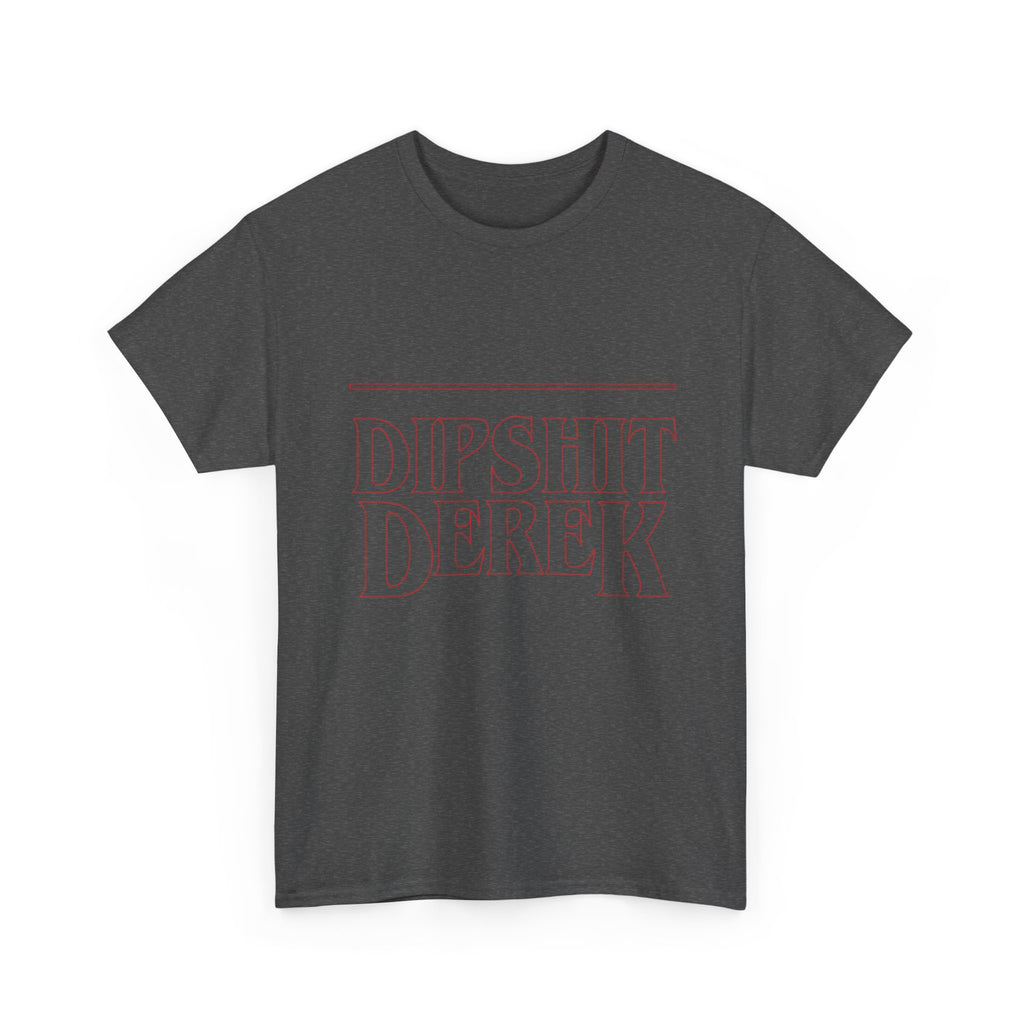 Dipsh*t Derek Stranger Things T-Shirt