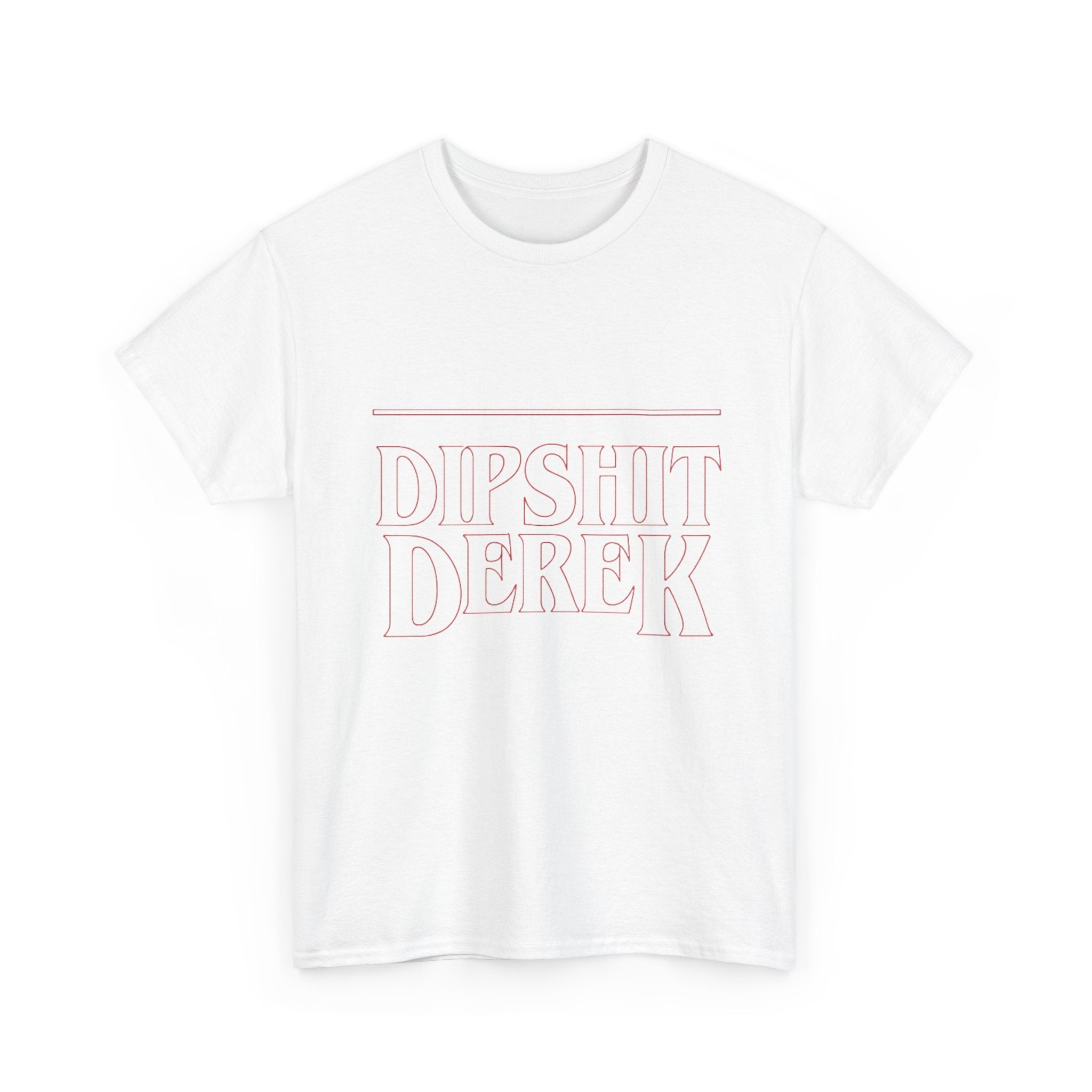 Dipsh*t Derek Stranger Things T-Shirt