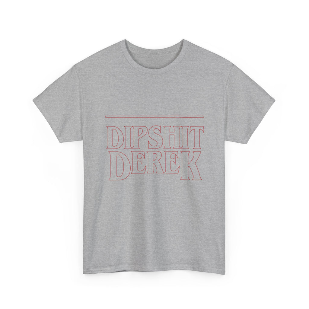 Dipsh*t Derek Stranger Things T-Shirt