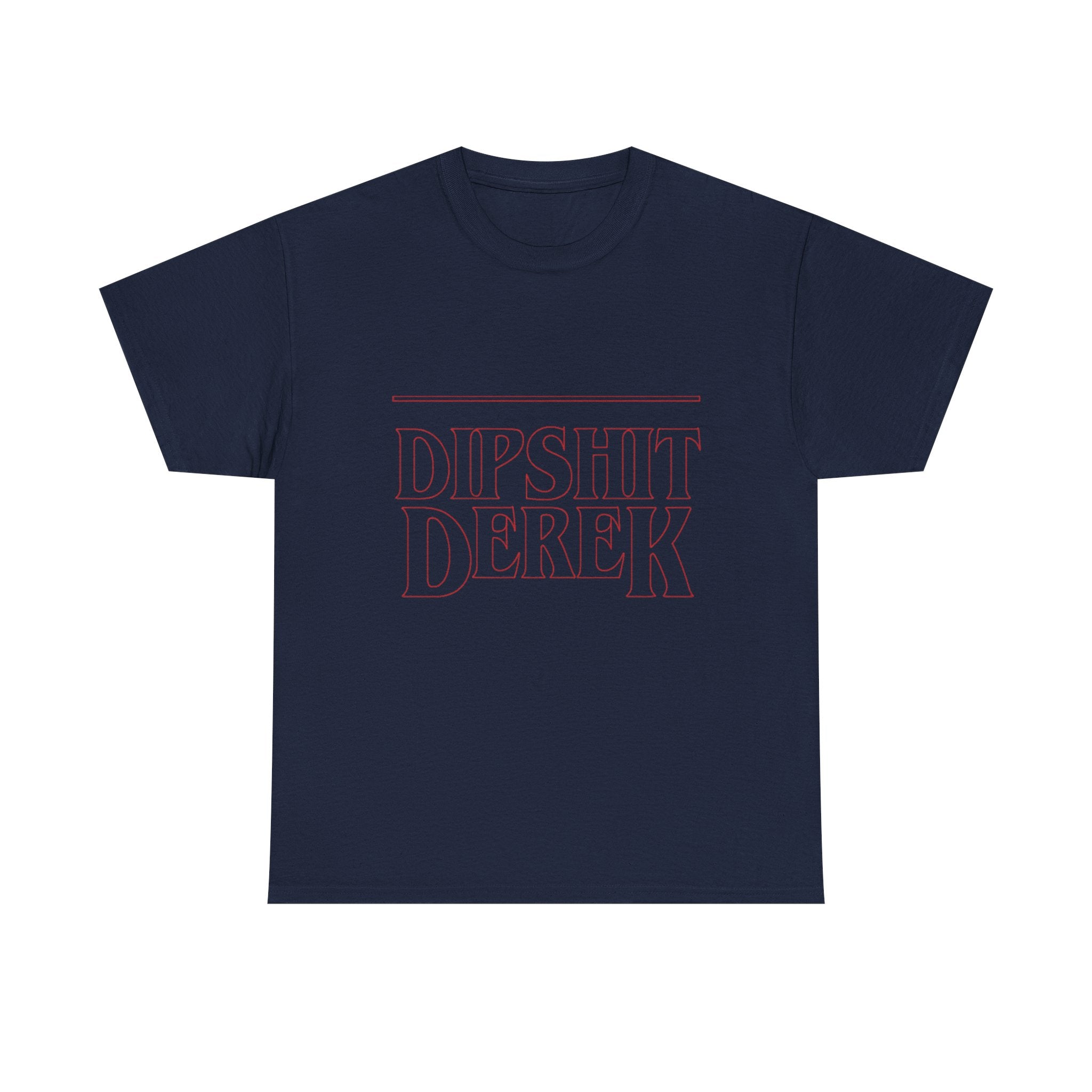 Dipsh*t Derek Stranger Things T-Shirt