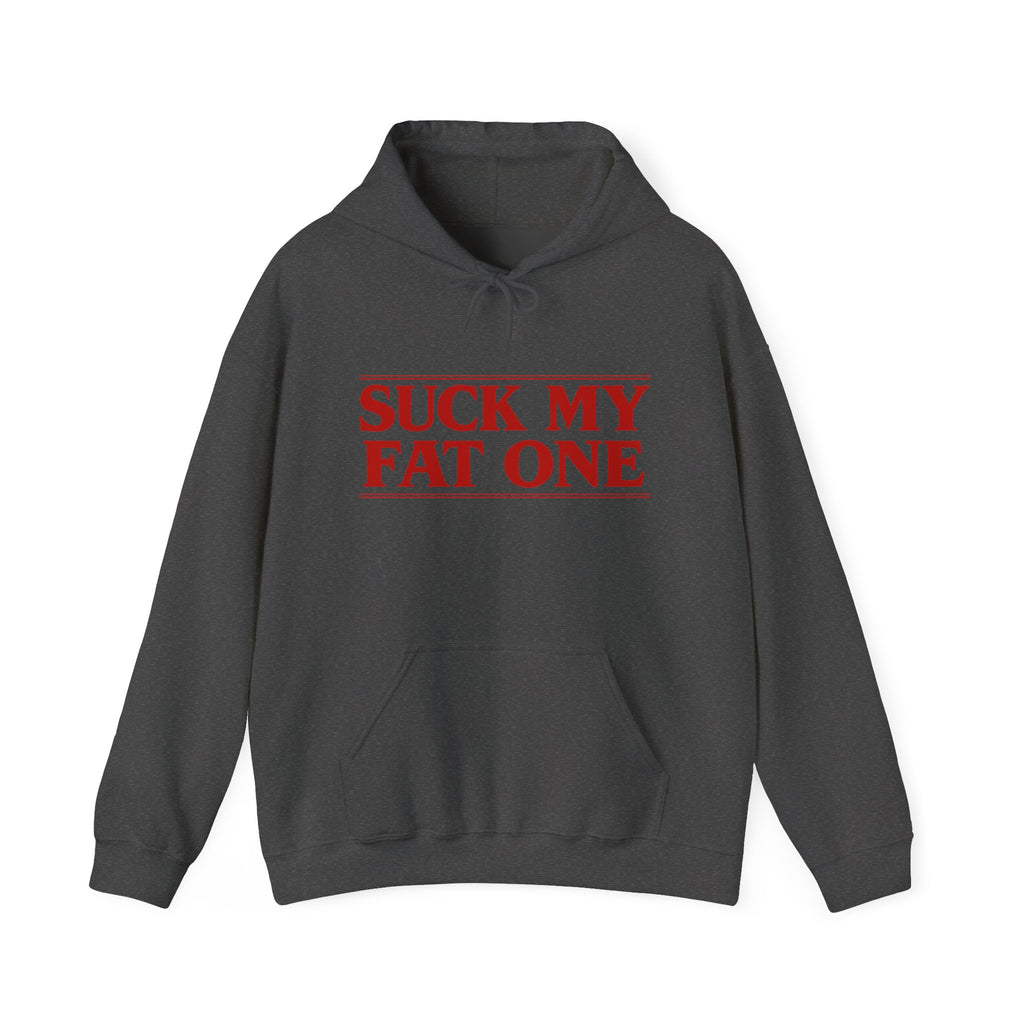 "Suck My Fat One" Stranger Things Hoodie