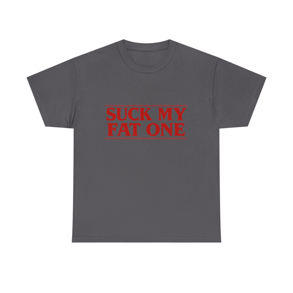 "Suck My Fat One" Stranger Things T-Shirt