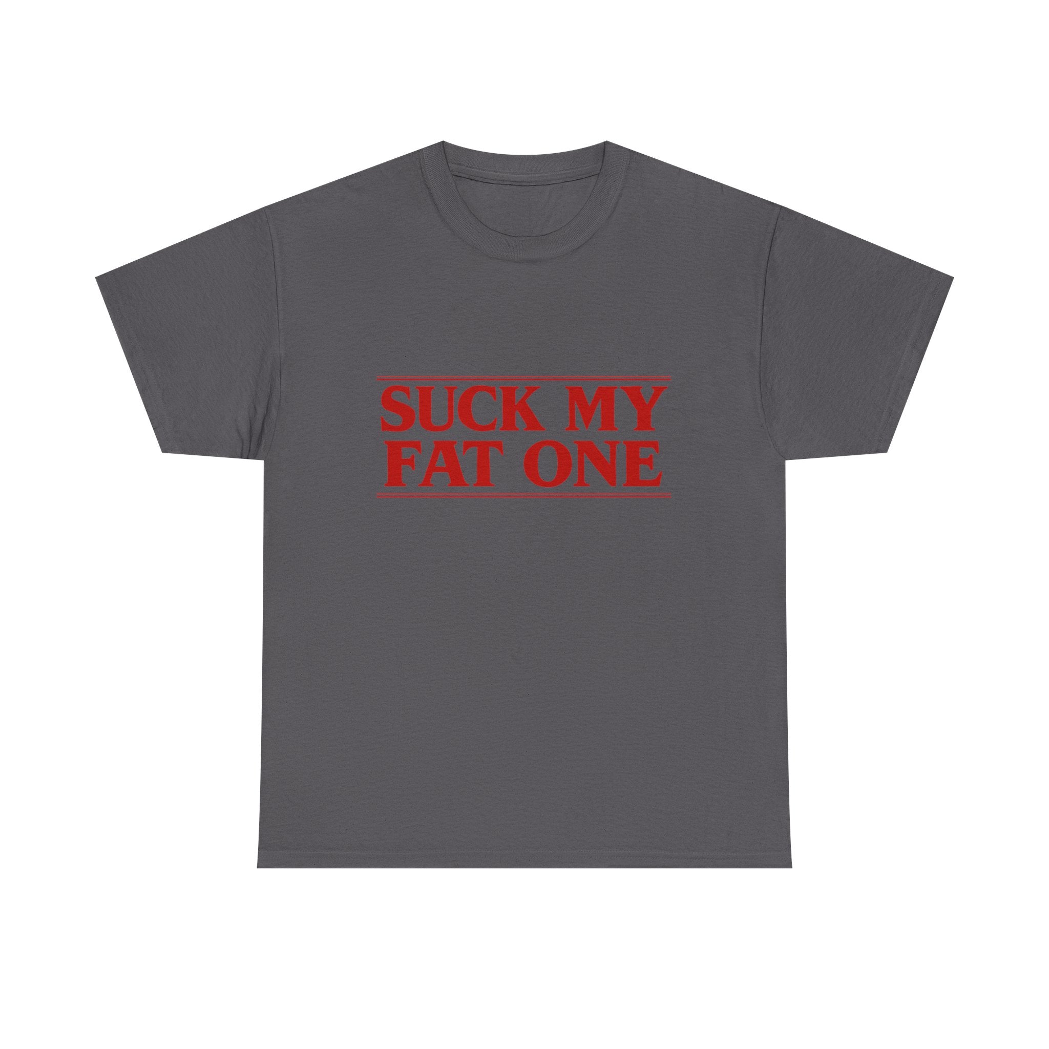 "Suck My Fat One" Stranger Things T-Shirt