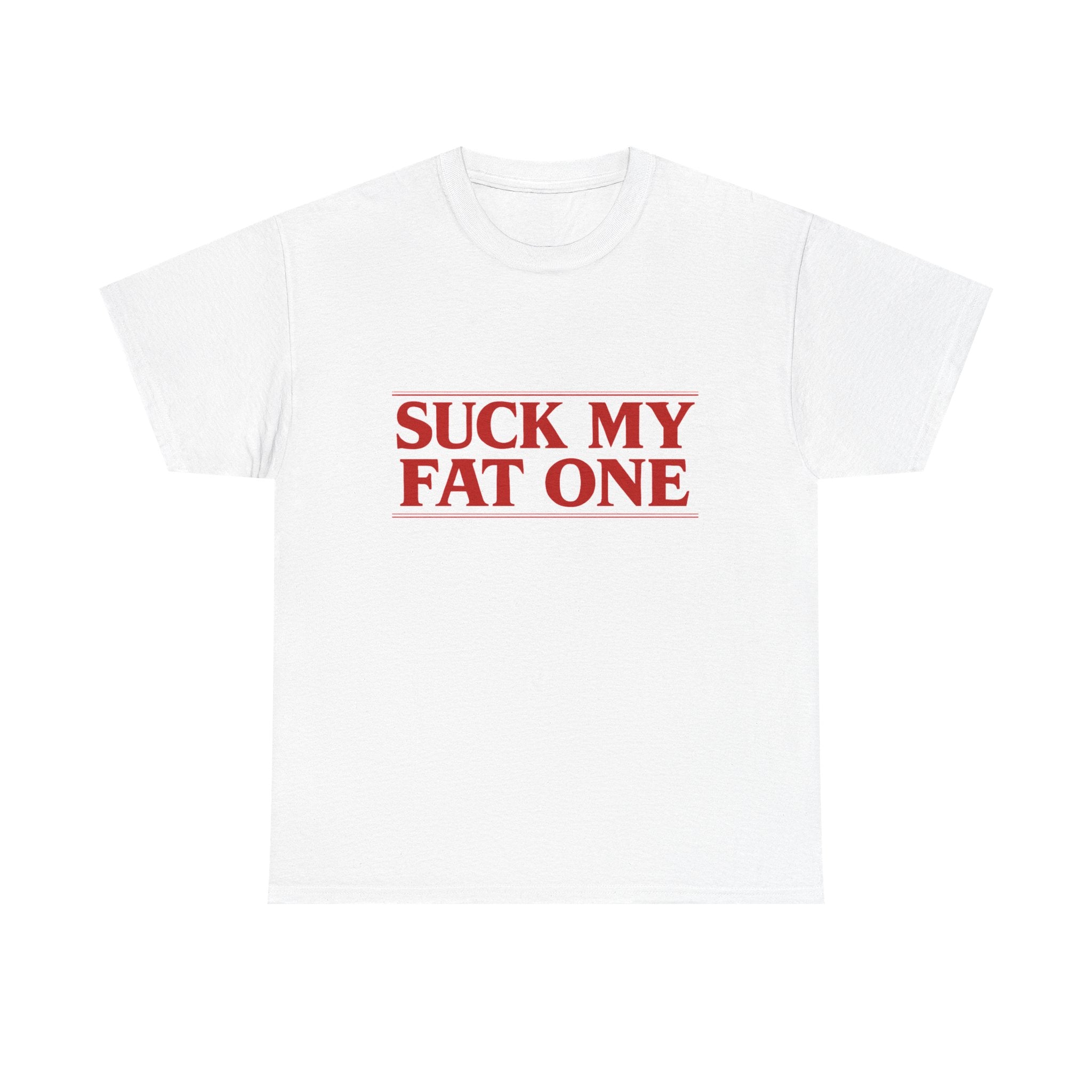 "Suck My Fat One" Stranger Things T-Shirt