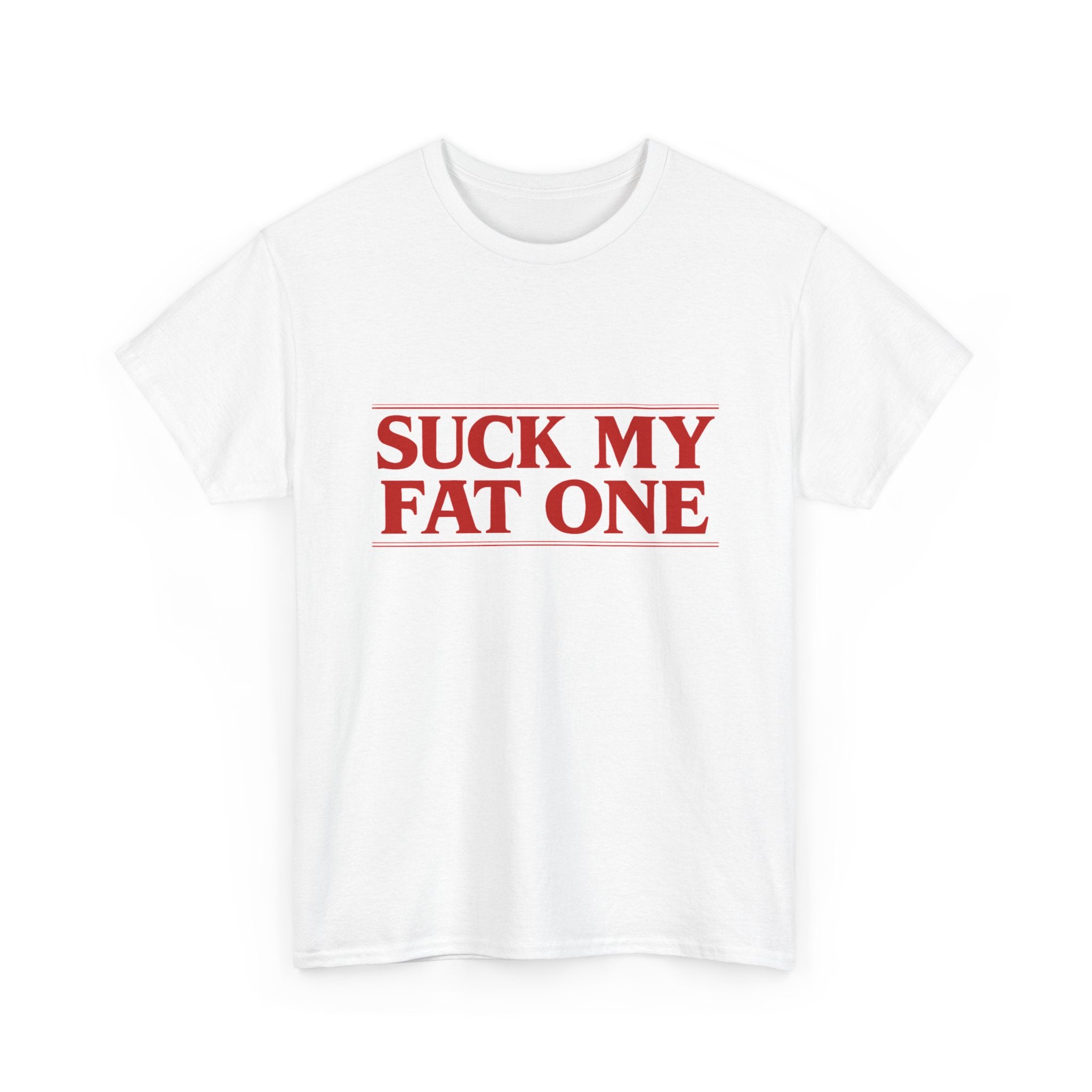 "Suck My Fat One" Stranger Things T-Shirt