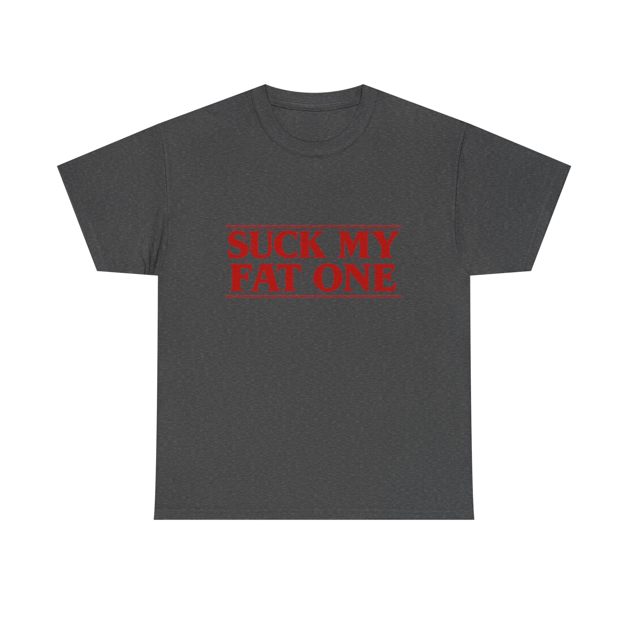 "Suck My Fat One" Stranger Things T-Shirt