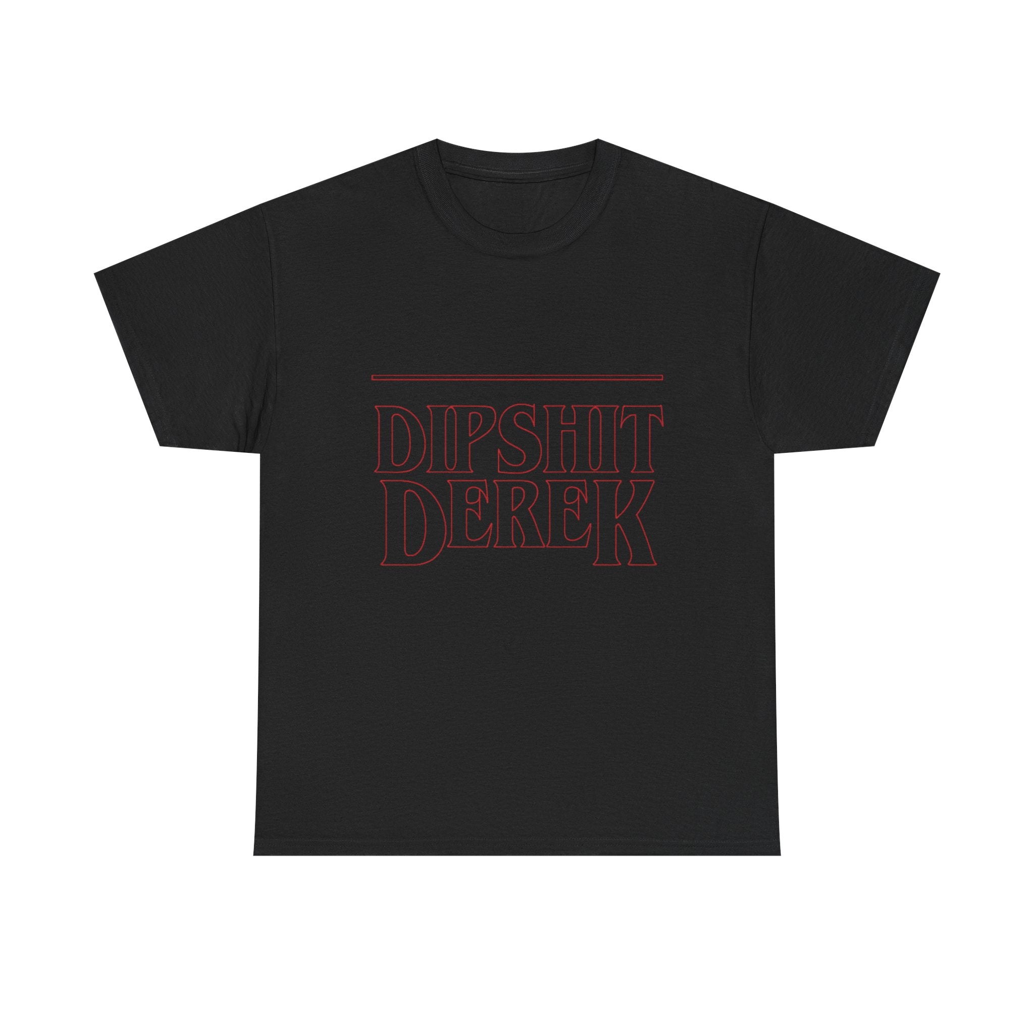 Dipsh*t Derek Stranger Things T-Shirt