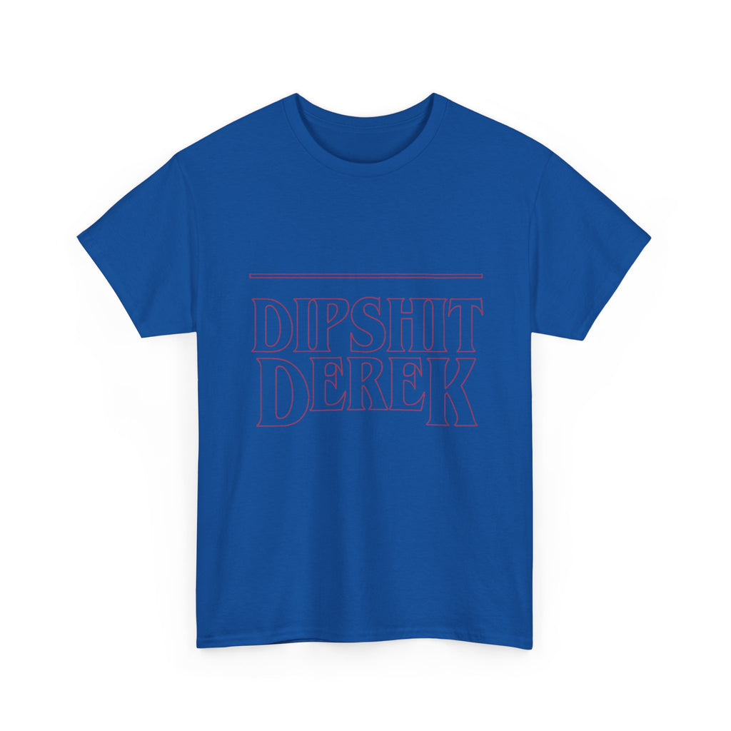 Dipsh*t Derek Stranger Things T-Shirt