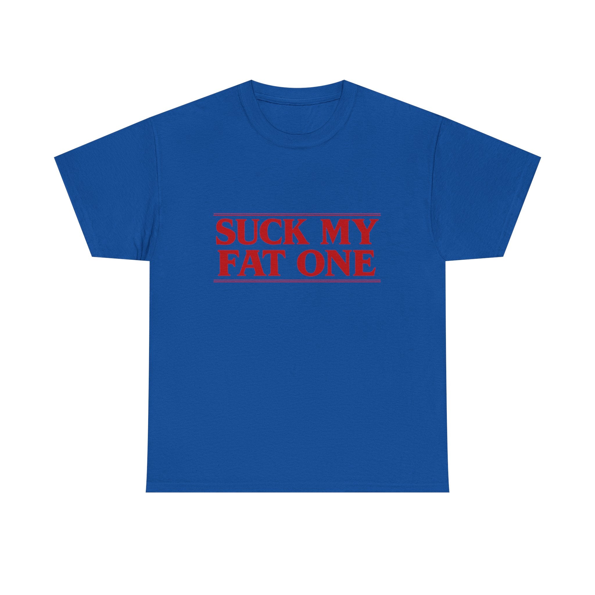 "Suck My Fat One" Stranger Things T-Shirt