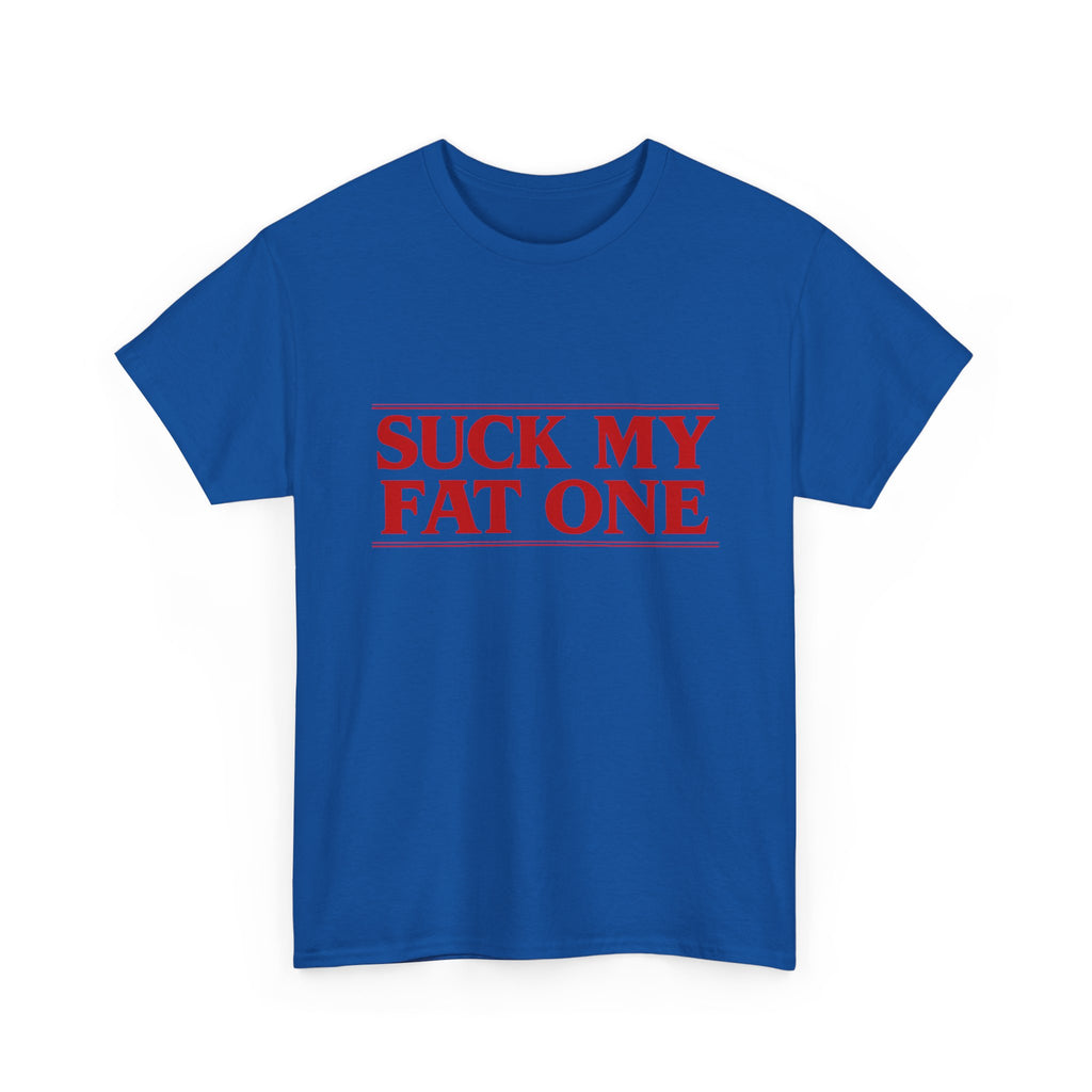 "Suck My Fat One" Stranger Things T-Shirt
