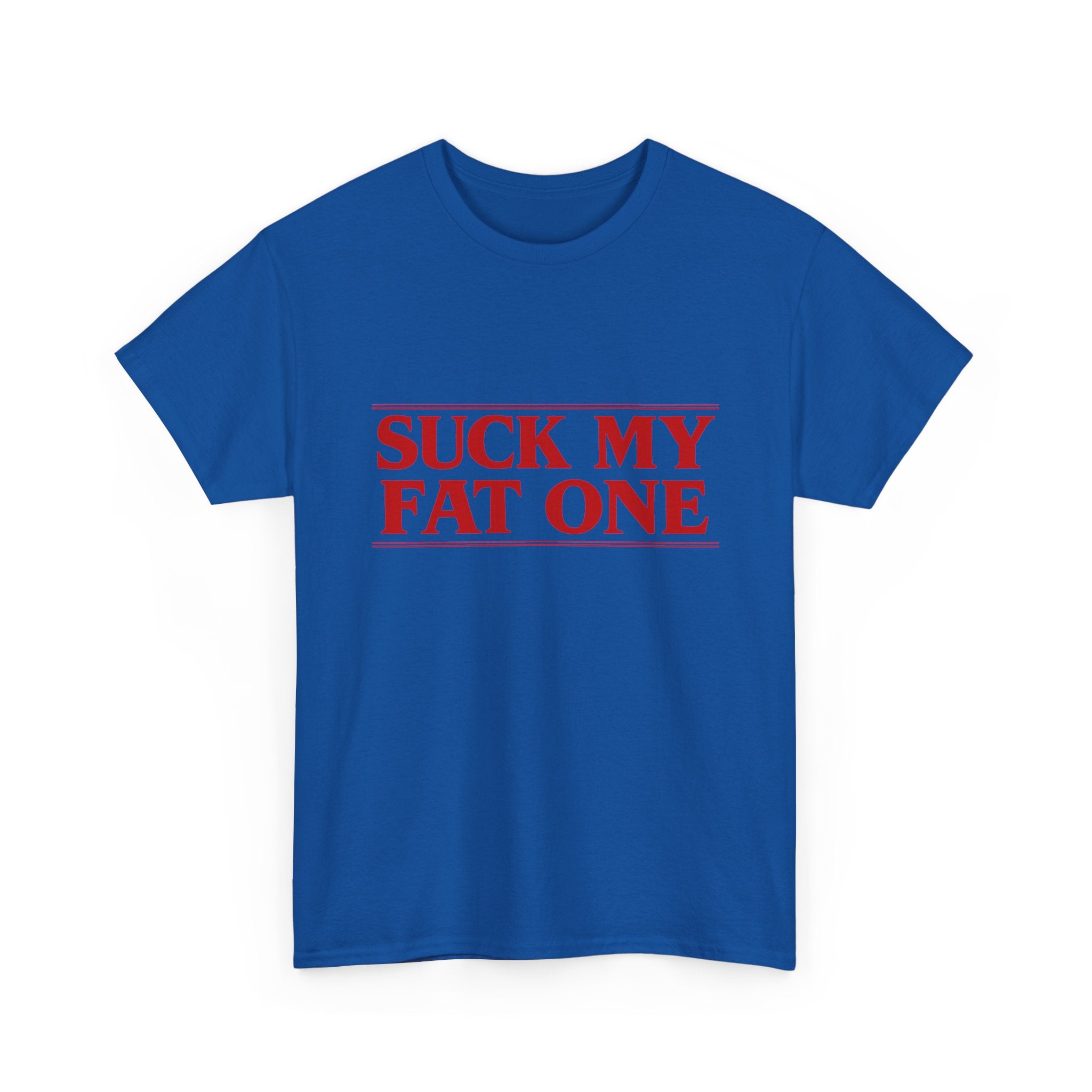 "Suck My Fat One" Stranger Things T-Shirt